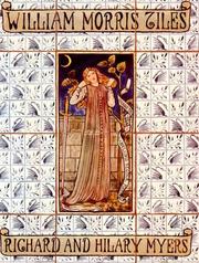 William Morris tiles : the tile designs of Morris and his fellow-workers / Richard and Hilary Myers.