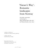 'Nature's way': romantic landscapes from Norway : oil studies, watercolours and drawings by Johan Christian Dahl (1788-1857) and Thomas Fearnley (1802-1842) : 22 January to 27 March, 1993, The Whitworth Art Gallery, University of Manchester [and] 20 April to 20 June, 1993, Fitzwilliam Museum, Cambridge.