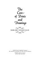 The care of prints and drawings / Margaret Holben Ellis.