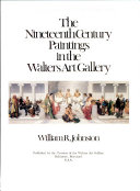 The nineteenth century paintings in the Walters Art Gallery / William R. Johnston.