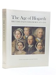 The age of Hogarth : British painters born 1675-1709 / Elizabeth Einberg and Judy Egerton.