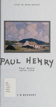 Paul Henry, 1876-1958 / S.B. Kennedy.