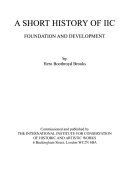 A short history of IIC : foundation and development / by Hero Boothroyd Brooks.