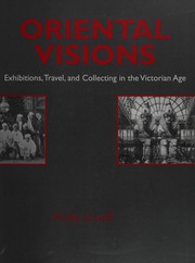 Oriental visions : exhibitions, travel, and collecting in the Victorian age / Nicky Levell.