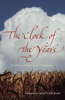 The clock of the years : an anthology of writings on Gerald and Joy Finzi marking twenty-five years of the Finzi Friends Newsletter / compiled and edited by Rolf Jordan ; foreword by Paul Spicer.