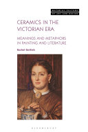 Gotlieb, Rachel, author.  Ceramics in the Victorian era :