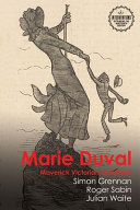 Marie Duval : maverick Victorian cartoonist / Simon Grennan, Roger Sabin and Julian Waite.