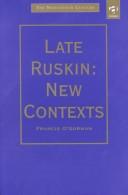 Late Ruskin : new contexts / Francis O'Gorman.