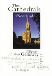 The cathedrals of Scotland / by Peter Galloway ; photographs by Michael Turner.