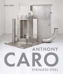 Wilkin, Karen, 1940- author.  Anthony Caro :