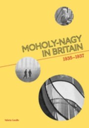 Carullo, Valeria, author.  Moholy-Nagy in Britain :