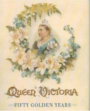 Craik, Dinah Maria Mulock, 1826-1887. Fifty golden years : incidents in the Queen's reign / Mrs. Craik, the author of "John Halifax, Gentleman" ; illustrated by Arthur and Harry Payne, Bertha Maguire and F. Sargent.