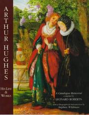 Roberts, Leonard. Arthur Hughes :