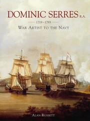 Dominic Serres, 1719-1793 : war artist to the Navy / Alan Russett.