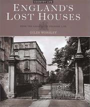 England's lost houses : from the archives of Country life / Giles Worsley.