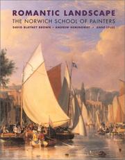 Romantic landscape : the Norwich school of painters / David Blayney Brown, Andrew Hemingway, Anne Lyles.