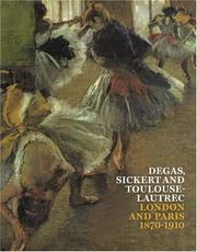 Robins, Anna Gruetzner. Degas, Sickert and Toulouse-Lautrec :