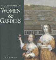 Bennett, Sue. Five centuries of women & gardens /