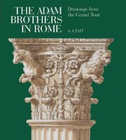 The Adam brothers in Rome : drawings from the Grand Tour / A.A. Tait.