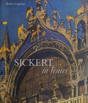 Sickert in Venice / Robert Upstone ; [editor, Oliver Craske].