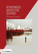 Retropioneers : architecture redefined / RIBA ambassadors and Jane Duncan.