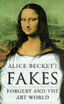 Fakes : forgery and the art world / Alice Beckett.