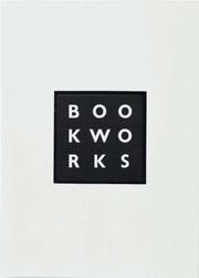 Book Works : a partial history and sourcebook / edited by Jane Rolo and Ian Hunt.