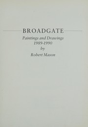 Broadgate : paintings and drawings 1989-1990 by Robert Mason.