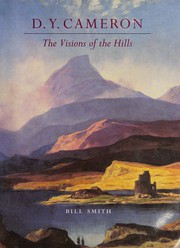 D.Y. Cameron : the visions of the hills / Bill Smith.