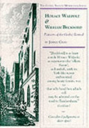 Horace Walpole & William Beckford : pioneers of the Gothic revival / by Jennie Gray.