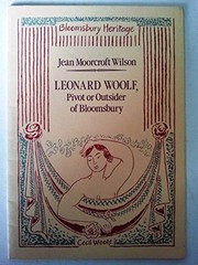 Leonard Woolf : pivot or outsider of Bloomsbury / Jean Moorcroft Wilson.