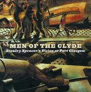 Men of the Clyde : Stanley Spencer's vision at Port Glasgow / Keith Bell ...[et al]