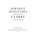 Portrait miniatures from the Clarke Collection / Stephen Lloyd.