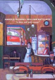 Harold Gilman + William Ratcliffe : "A clean and solid mosaic" / Tim Craven.