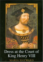 Dress at the Court of King Henry VIII / edited and with a commentary by Maria Hayward.