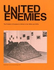 United enemies : the problem of sculpture in Britain in the 1960s and 1970s.