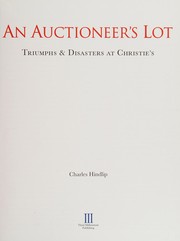 An auctioneer's lot : triumphs & disasters at Christie's / Charles Hindlip.