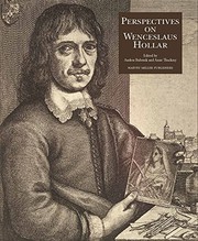 Perspectives on Wenceslaus Hollar / edited by Andrea Bubenik and Anne Thackray ; with contributions from Andrea Bubenik, David Flintham, Nathan Flis, Robert Harding, Anne Thackray, Simon Turner, and Alena Volrábová.