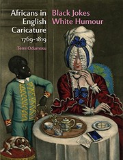 Africans in English caricature, 1769-1819 : black jokes, white humour / Temi Odumosu.