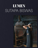 Lumen : Sutapa Biswas / edited by Amy Tobin.