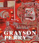 Perry, Grayson, 1960- author, artist.  Grayson Perry :