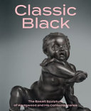 Classic black : the basalt sculpture of Wedgwood and his contemporaries / Brian D. Gallagher ; with contributions by Gaye Blake-Roberts, Robin Emmerson, Nancy H. Ramage, M.G. Sullivan.