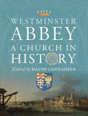 Westminster Abbey : a church in history / edited by David Cannadine.