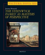 The Steenwyck family as masters of perspective : Hendrick Van Steenwyck the Elder (c. 1550-1603), Hendrick Van Steenwyck the Younger (1580/82-1649), Susanna Van Steenwyck (dates unknown--active 1639-c. 1660) / Jeremy Howarth.