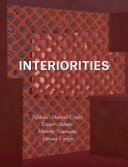 Interiorities : Njideka Akunyili Crosby, Leonor Antunes, Henrike Naumann, Adriana Varejão / editor, Anna Schneider ; authors, Njideka Akunyili Crosby [and ten others].