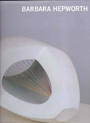 Hepworth, Barbara, Dame, 1903-1975. Barbara Hepworth.