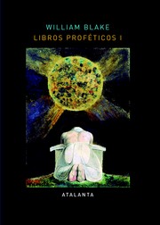 Libros proféticos / William Blake ; introducción, Patrick Harpur ; traducción y prefacios, Bernardo Santano.