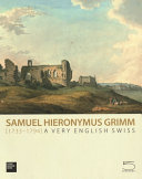 Hauptman, William, 1945- compiler. Samuel Hieronymus Grimm (1733-1794) :